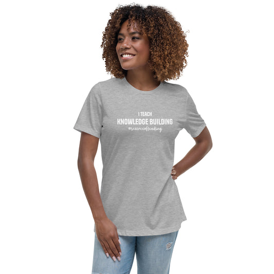 Knowledge building Women's Relaxed T-Shirt Reading teacher educator gift science of reading book coach interventionist phonics